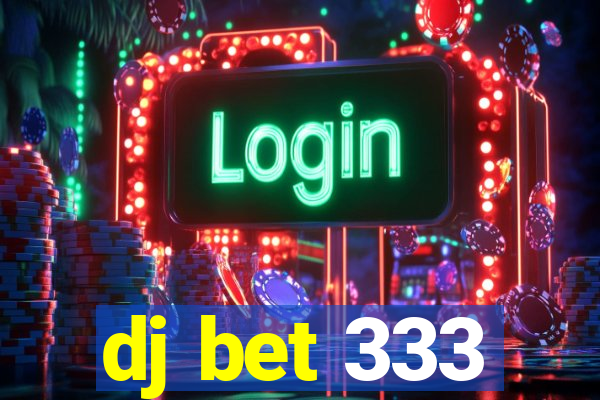 dj bet 333